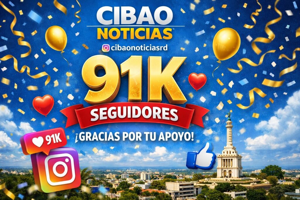 Cibao Noticias celebra un nuevo hito: la cuenta @cibaonoticiasrd alcanza los 91,000 seguidores en Instagram