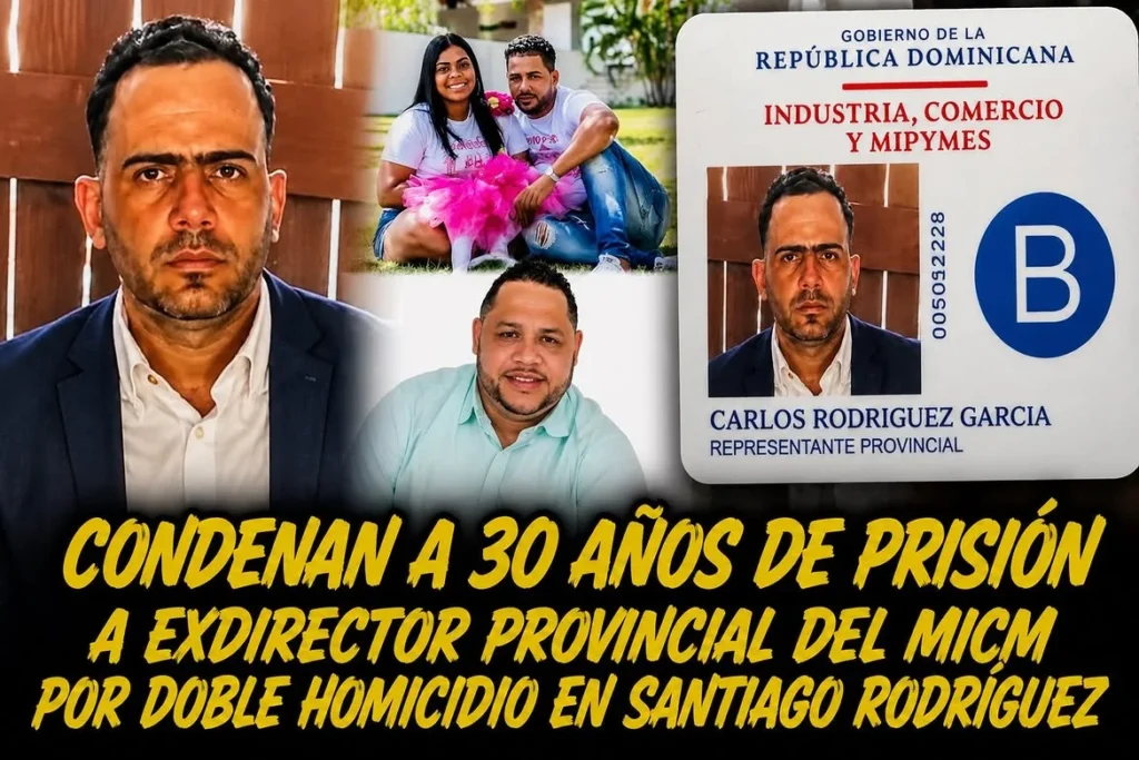 Exdirector del MICM condenado a 30 años por doble homicidio en Santiago Rodríguez