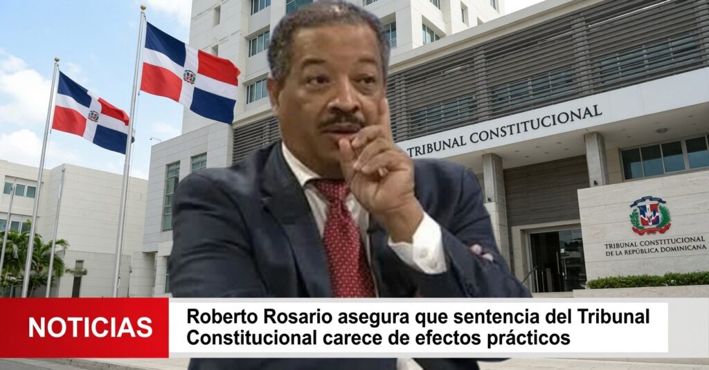 Roberto Rosario critica decisión del TC por falta de impacto