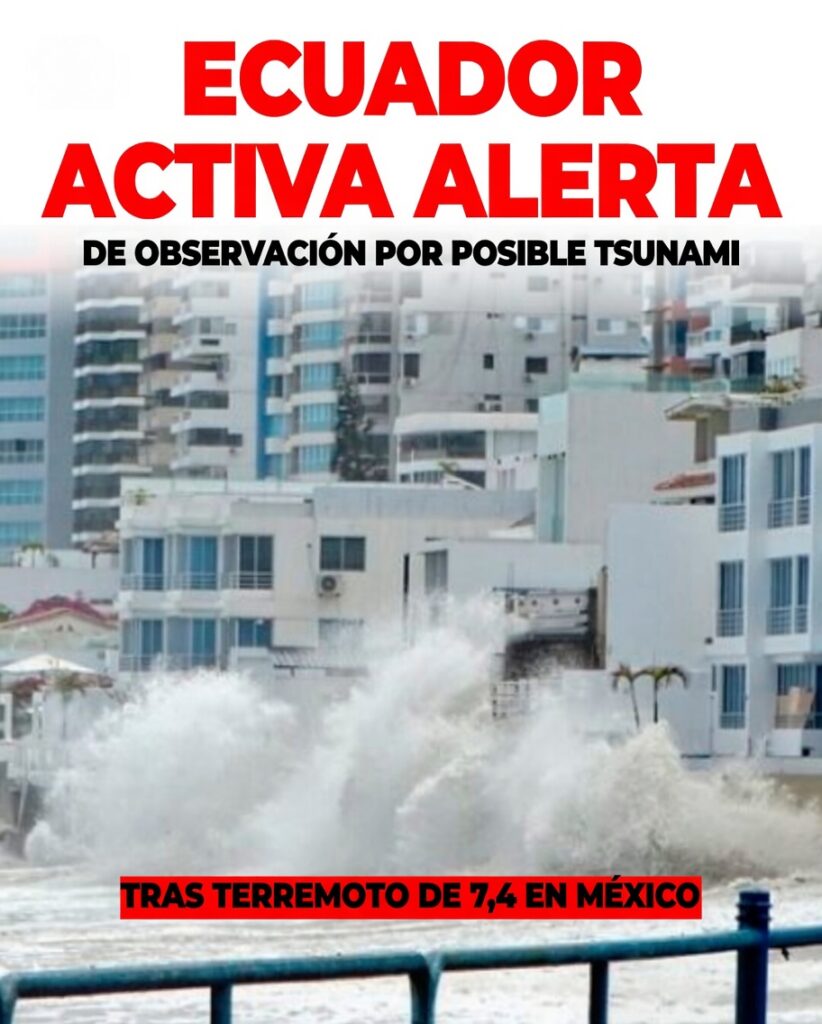 Sismo de magnitud 7,4 en México activa vigilancia de tsunami en Ecuador