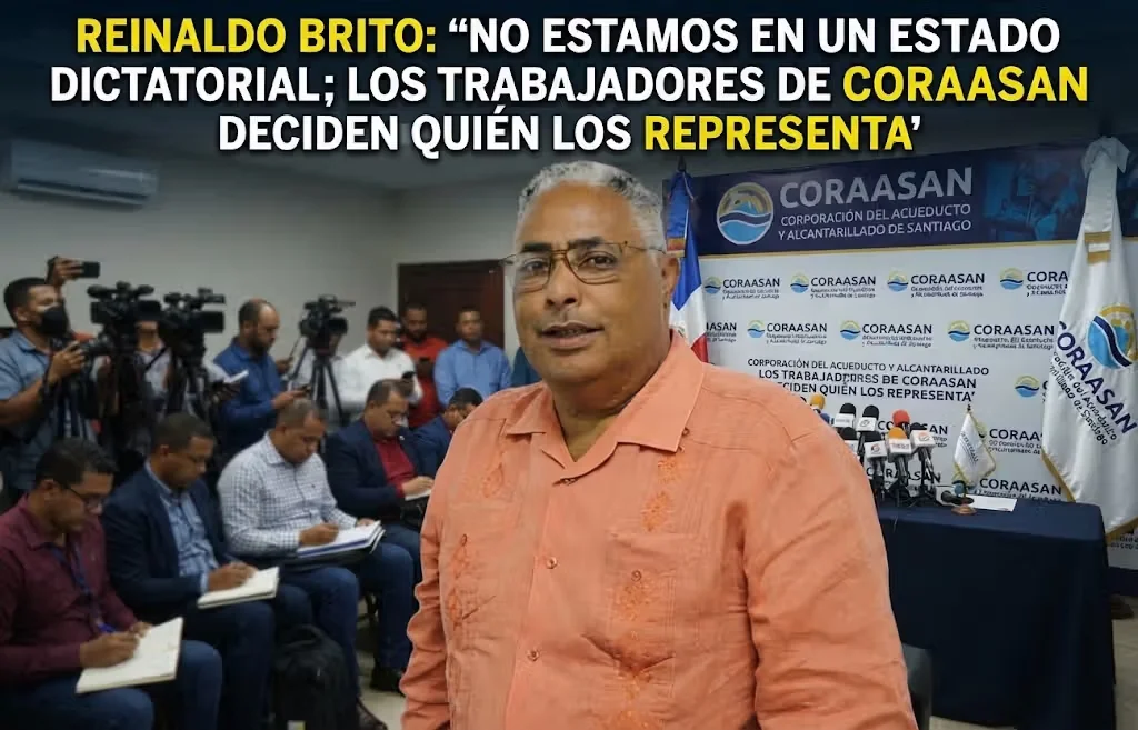 Reinaldo Brito: “No estamos en un Estado dictatorial; los trabajadores de CORAASAN deciden quién los representa”